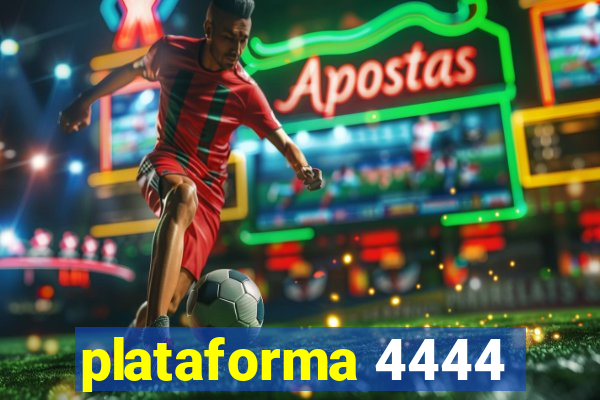 plataforma 4444